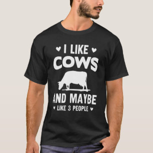 Ich mag Kühe und vielleicht mögen 3 Leute Kuh T-Shirt