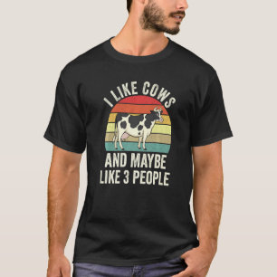 Ich mag Kühe und vielleicht so 3 Leute Lustiger Ba T-Shirt