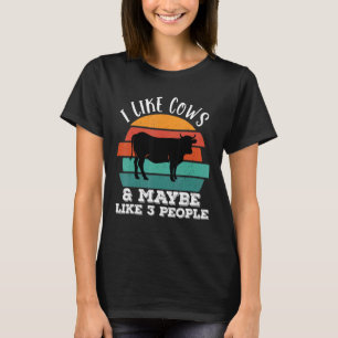Ich mag Kühe und vielleicht wie 3 Leute Tier Lover T-Shirt