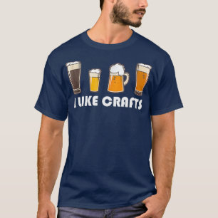 Ich mag Kunsthandwerk Funny Beer T-Shirt