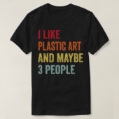 Ich mag Kunstkunst vielleicht 3 Leute T-Shirt (Design vorne)