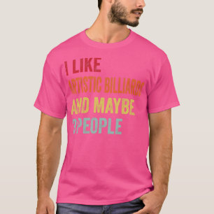 Ich mag künstlerische Billard vielleicht 3 Persone T-Shirt