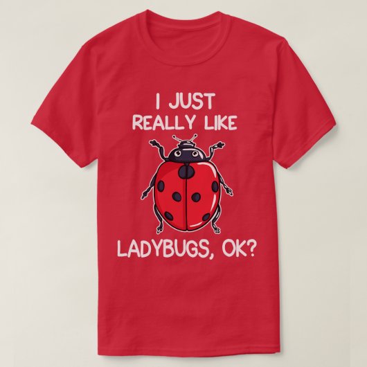 Ich mag Ladybugs wirklich T-Shirt (Design vorne)