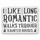 Ich mag lange romantische Spaziergänge durch Spuk  Aufkleber (Vorderseite)