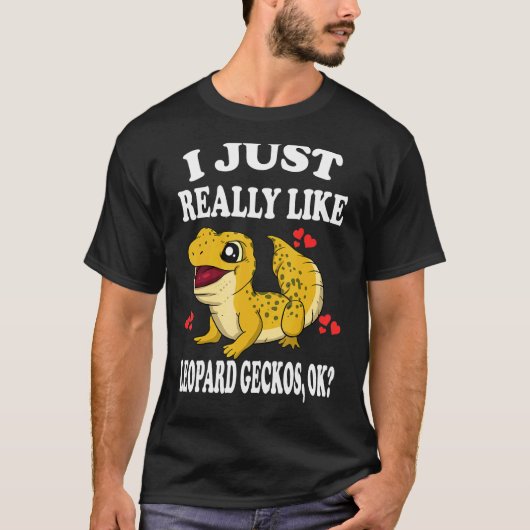 Ich mag Leopard Geckos Ok Lizard T-Shirt (Vorderseite)