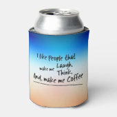 Ich mag Leute, die mich zum Kaffee machen.. Dosenkühler (Kanne Vorderseite)