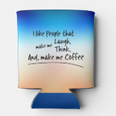 Ich mag Leute, die mich zum Kaffee machen.. Dosenkühler (Rückseite)