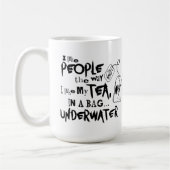 Ich mag Leute, wie ich meinen Tee mag Kaffeetasse (Links)