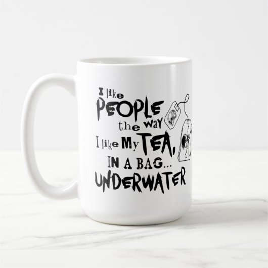 Ich mag Leute, wie ich meinen Tee mag Kaffeetasse (Links)