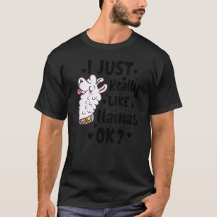 Ich mag Llama einfach wirklich Okay Llama Alpaka T-Shirt