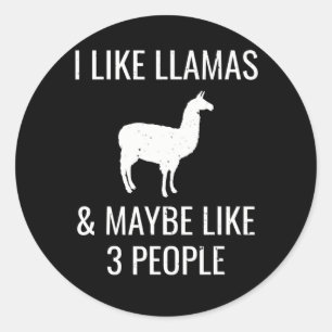Ich mag Llamas & vielleicht 3 Leute Funny Alpaca Runder Aufkleber