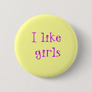 Ich mag Mädchen Button