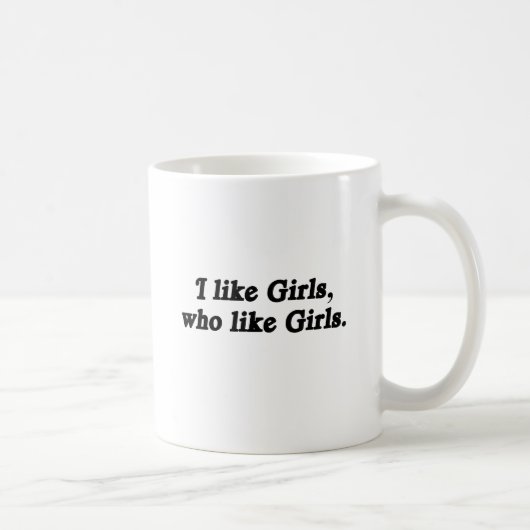 Ich mag Mädchen, die Mädchen mögen Kaffeetasse (Rechts)
