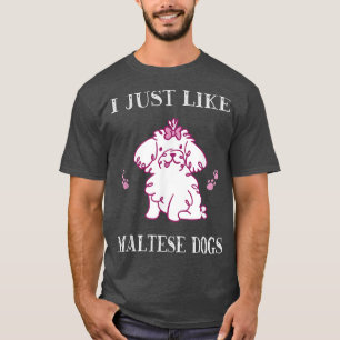 Ich mag maltesische Hunde Niedlich maltesischen Hu T-Shirt