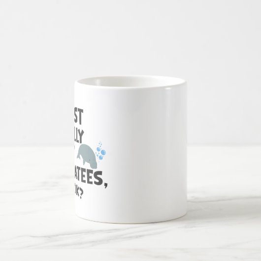 Ich mag Manatees wirklich, ok? Kaffeetasse (Mittel)
