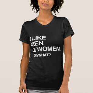 ICH MAG MÄNNER UND FRAUEN, NA UND? T-Shirt