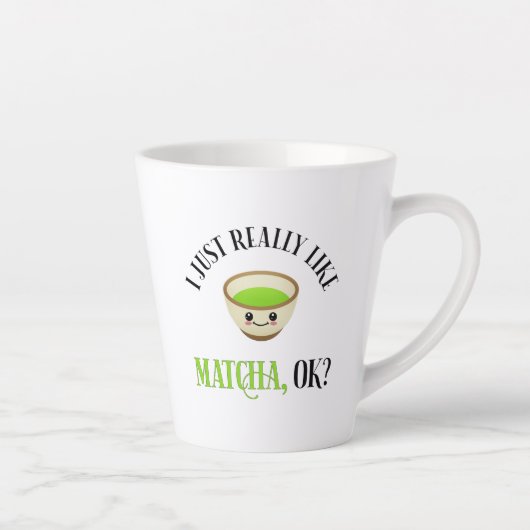 Ich mag Matcha wirklich, ok? Funny Tea Lover Milchtasse (Rechts)