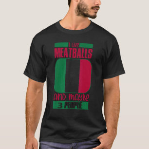 Ich mag Meatballs Italien Kultur Italienische Flag T-Shirt