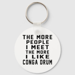 Ich mag mehr Conga-Trommel Schlüsselanhänger