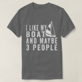 Ich mag mein Boot und vielleicht 3 Leute Funny Boa T-Shirt (Design vorne)