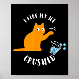 Ich mag mein Eis zerstoßen lustige Katze wirft Eis Poster