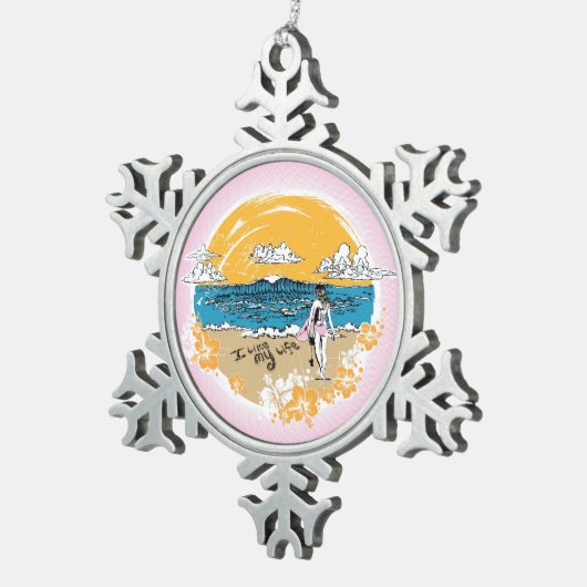"Ich mag mein Leben" Surfmädchen-Ornament Schneeflocken Zinn-Ornament (Rechts)