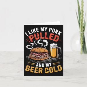 Ich mag mein Schweinefleisch gepulst und mein Bier Karte