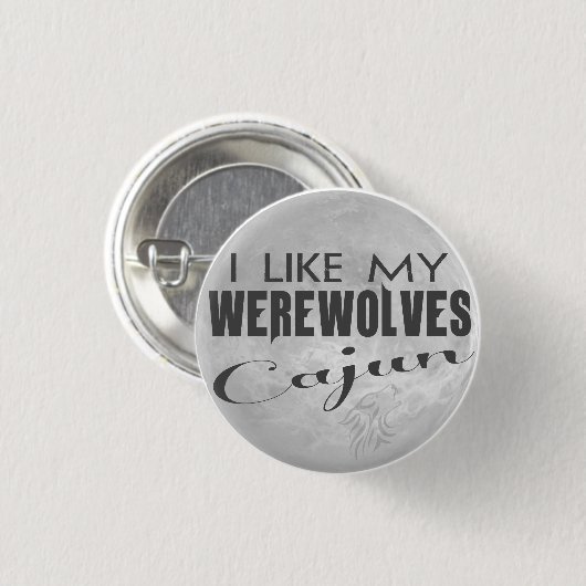 Ich mag mein Werewolves Cajun Button (Vorne & Hinten)