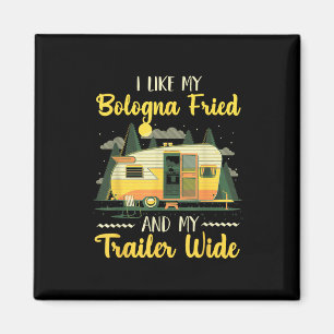 Ich mag meine Bologna gebraten und meinen Anhänger Magnet