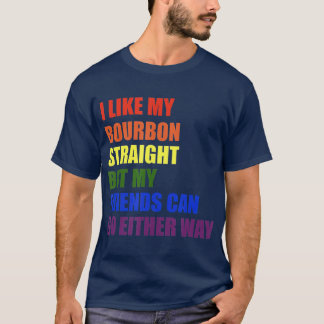 Ich mag meine Bourbon-Straight für Schwule und Les T-Shirt