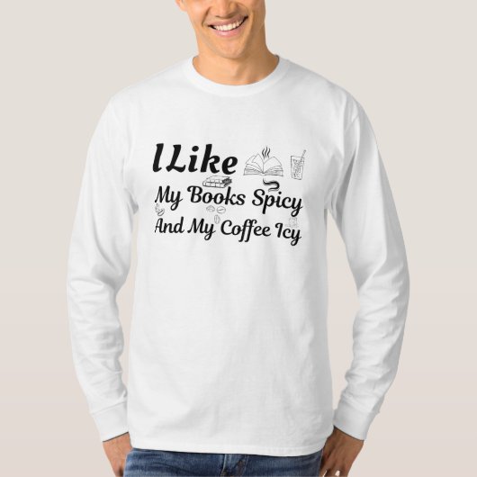 Ich mag meine Bücher scharf und meine Kaffeetasse T-Shirt (Vorderseite)