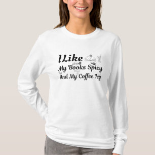 Ich mag meine Bücher scharf und meine Kaffeetasse T-Shirt