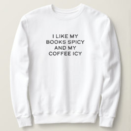 Ich mag meine Bücher scharf und meinen Kaffee vere Sweatshirt