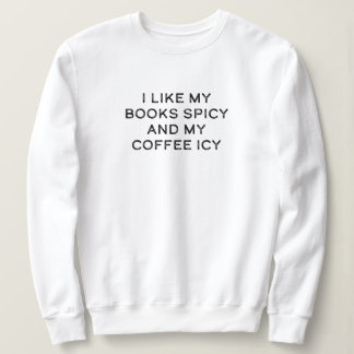 Ich mag meine Bücher scharf und meinen Kaffee vere Sweatshirt