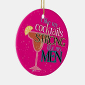 ICH MAG MEINE COCKTAILS STARK WIE MEINE KERAMIKORNAMENT (Rechts)