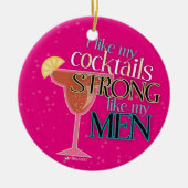 ICH MAG MEINE COCKTAILS STARK WIE MEINE KERAMIKORNAMENT (Vorne)