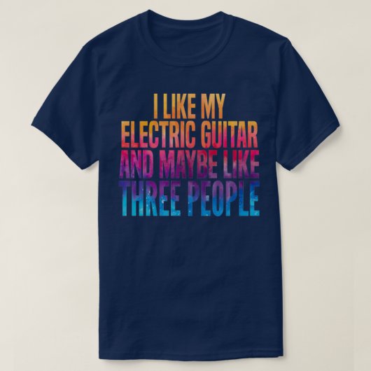 Ich mag meine Electric Gitarre und vielleicht 3 Le T-Shirt (Design vorne)