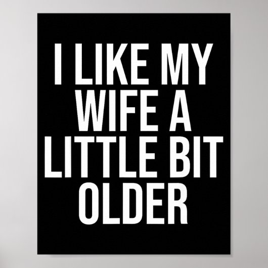 Ich mag meine Frau ein bisschen älter Lustiger Ehe Poster (Vorne)