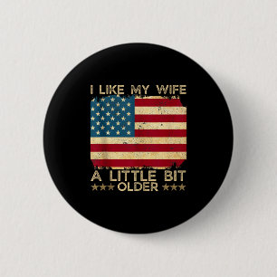 Ich mag meine Frau ein bisschen älter Lustiger Spr Button