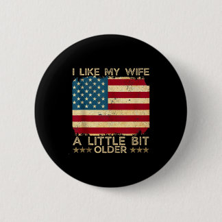Ich mag meine Frau ein bisschen älter Lustiger Spr Button