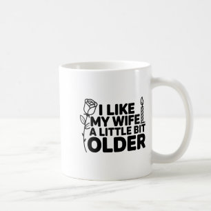 Ich mag meine Frau ein bisschen älter Lustiger Spr Kaffeetasse