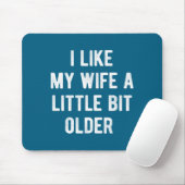 Ich mag meine Frau ein bisschen älter Lustiger Spr Mousepad (Mit Mouse)