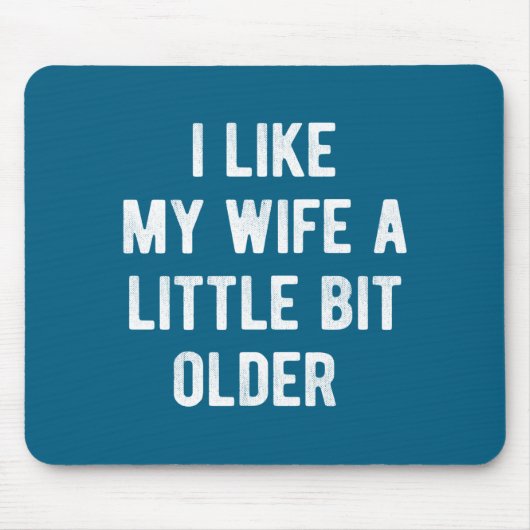 Ich mag meine Frau ein bisschen älter Lustiger Spr Mousepad (Vorne)