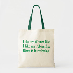 Ich mag meine Frauen wie meine Absinth Tragetasche