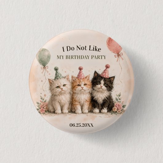 Ich mag meine Geburtstagsfeier nicht Button (Vorderseite)