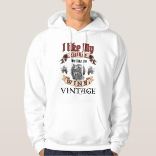 'Ich mag meine Kleidung wie meinen Wein: Vintage Hoodie