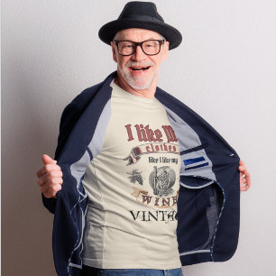 'Ich mag meine Kleidung wie meinen Wein: Vintage T-Shirt