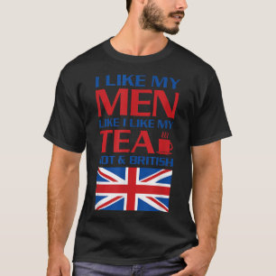 Ich mag meine Männer, wie ich mag mein Tee Hot & B