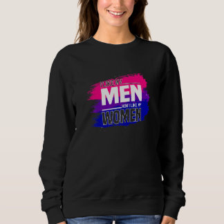 Ich mag meine Männer, wie ich meine Frauen mag Bis Sweatshirt