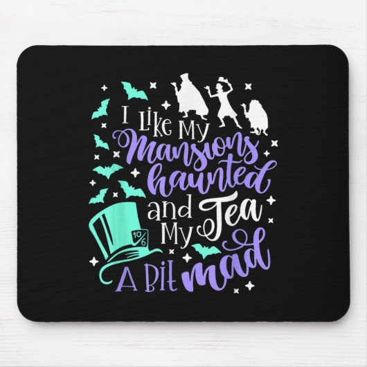 Ich mag meine Mansarden Spuk und mein Tee ein biss Mousepad (Vorne)